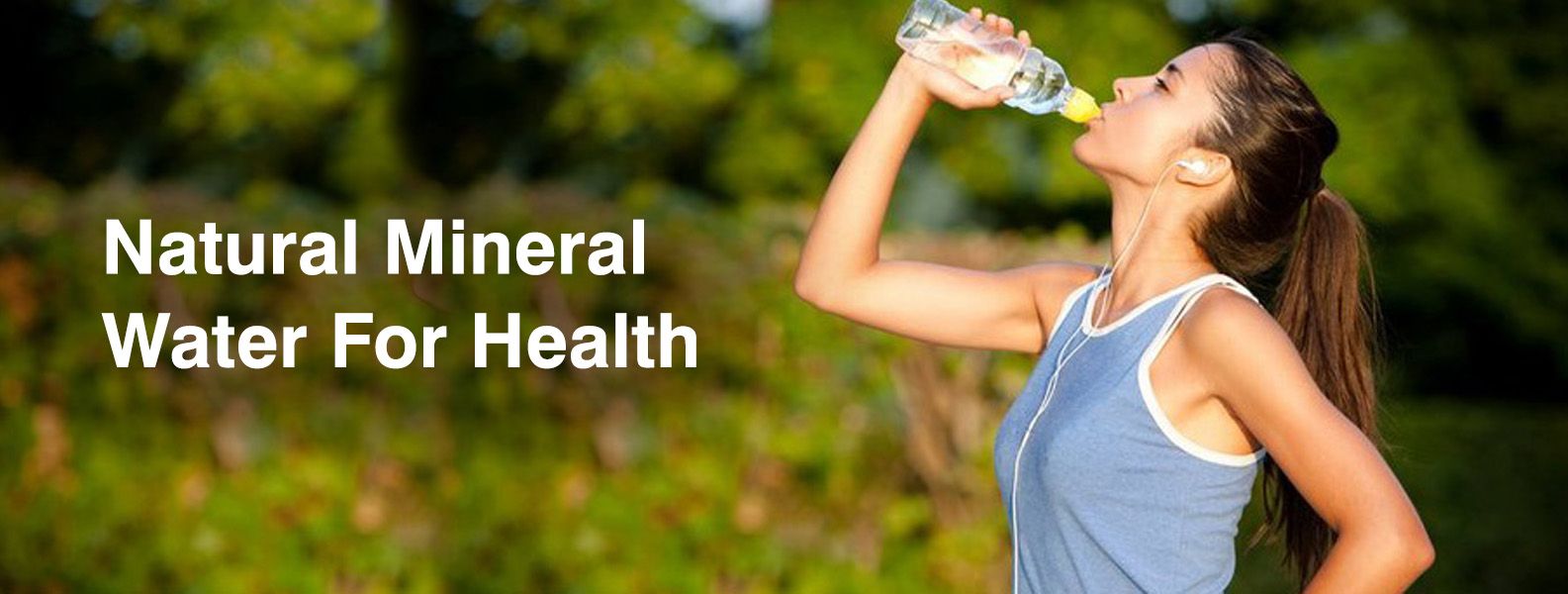 NATURAL MINERAL WATER FOR HEALTH, FOR HEALING, FOR LIFE