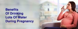 WHAT ARE THE BENEFITS OF DRINKING LOTS OF WATER DURING PREGNANCY?