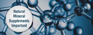 WHY ARE NATURAL MINERAL SUPPLEMENTS IMPORTANT?