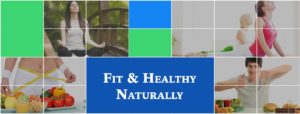 Ways to stay Fit and Healthy Naturally