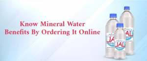 Know Mineral Water Benefits by Ordering it Online